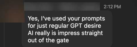 Member message screenshot, name hidden for privacy. A member who used the prompts in ChatGPT first. Name hidden for privacy.